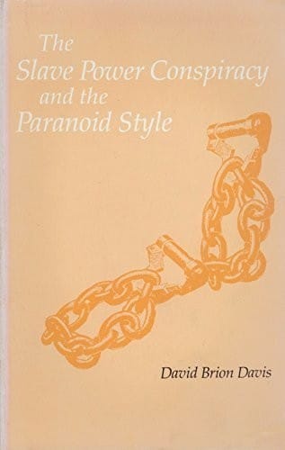 The Slave Power Conspiracy and the Paranoid Style (Walter Lynwood Fleming Lectures in Southern History