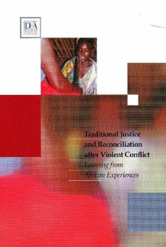 Traditional justice and reconciliation after violent conflict