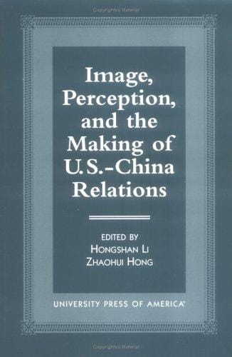 Image, perception, and the making of U.S.-China relations