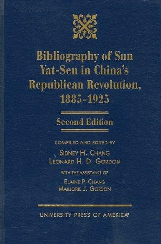 Bibliography of Sun Yat-sen in China's republican revolution, 1885-1925
