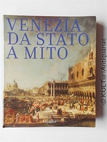 Venezia da stato a mito