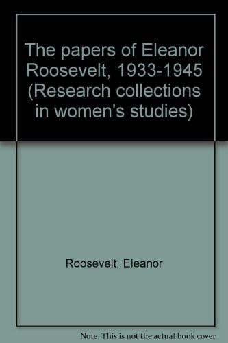 The papers of Eleanor Roosevelt, 1933-1945