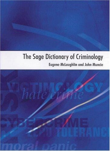 The SAGE Dictionary of Criminology