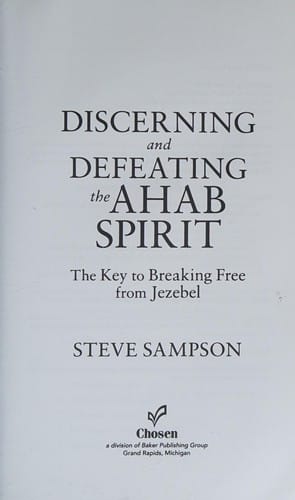 Discerning and defeating the Ahab spirit