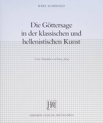 Die Göttersage in der klassischen und hellenistischen Kunst