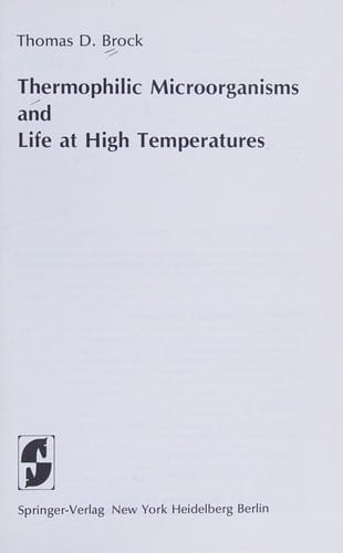 Thermophilic microorganisms and life at high temperatures