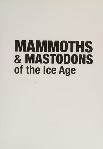 Mammoths & mastodons of the Ice Age