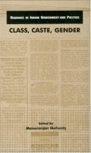 Class, Caste, Gender (Readings in Indian Government and Politics series)