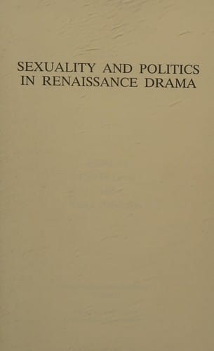 Sexuality and politics in Renaissance drama