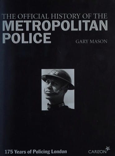 OFFICIAL HISTORY OF THE METROPOLITAN POLICE: 175 YEARS OF POLICING LONDON