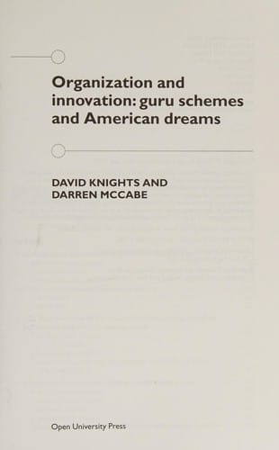 ORGANIZATION AND INNOVATION: GURU SCHEMES AND AMERICAN DREAMS