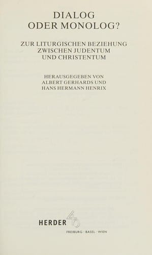 Dialog oder Monolog? Zur liturgischen Beziehung zwischen Judentum und Christentum