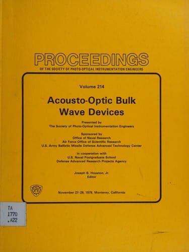 Acousto-optic bulk wave devices, November 27-29, 1979, Monterey, California