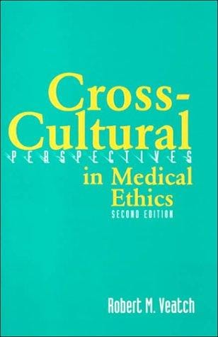 Cross-Cultural Perspectives in Medical Ethics (Cross-Cultural Perpectives in Medical Ethics)