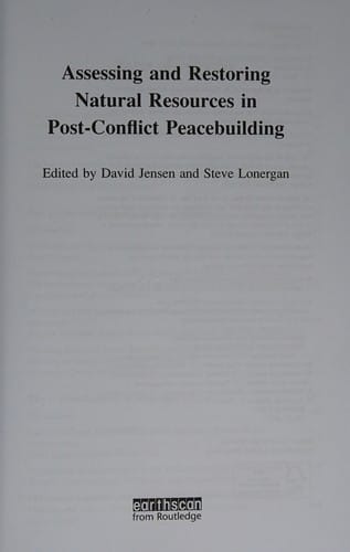 Assessing and restoring natural resources in post-conflict peacebuilding