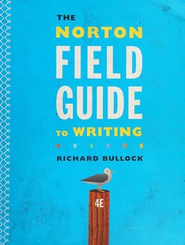 The Norton Field Guide to Writing--Fourth Edition