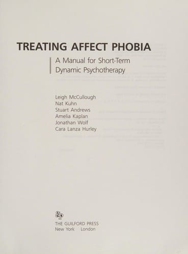 Treating affect phobia : a manual for short-term dynamic psychotherapy / Leigh McCullough ... [et al.]