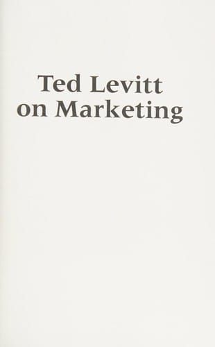 Ted Levitt on marketing