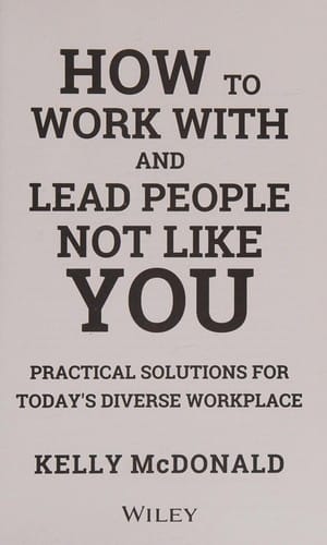How to work with and lead people not like you
