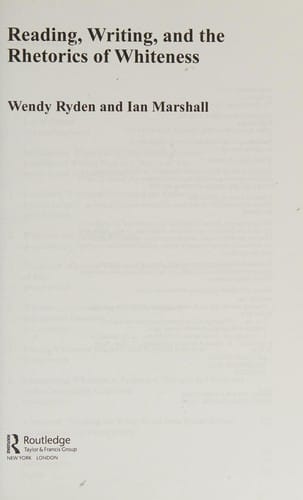 Reading, writing, and the rhetorics of whiteness