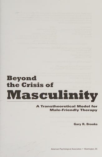 Beyond the crisis of masculinity: a transtheoretical model for male-friendly therapy