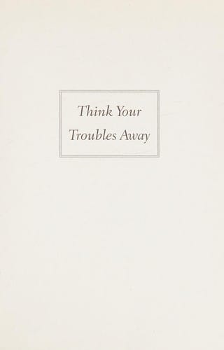 Think your troubles away