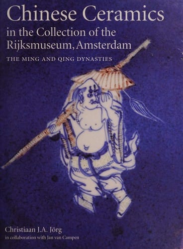 Chinese ceramics in the collection of the Rijksmuseum, Amsterdam