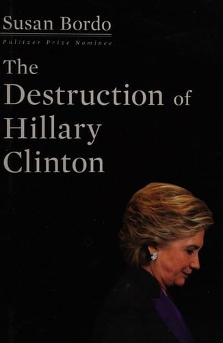 The destruction of Hillary Clinton