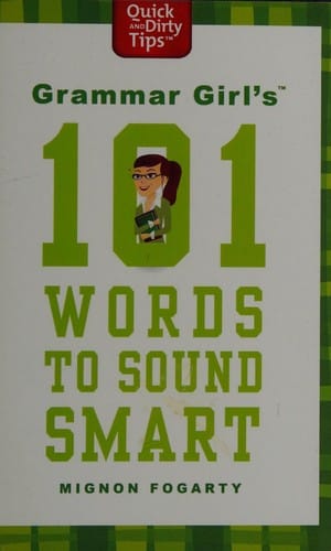 Grammar Girl's 101 words to sound smart