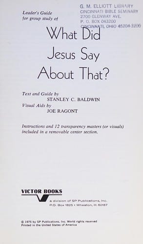 Leader's guide for group study for What did Jesus say about that?