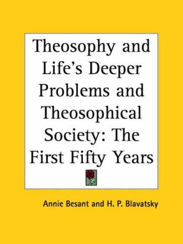 Theosophy and Life's Deeper Problems and Theosophical Society