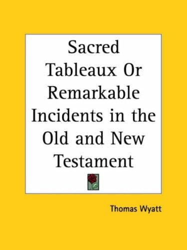 Sacred Tableaux or Remarkable Incidents in the Old and New Testament