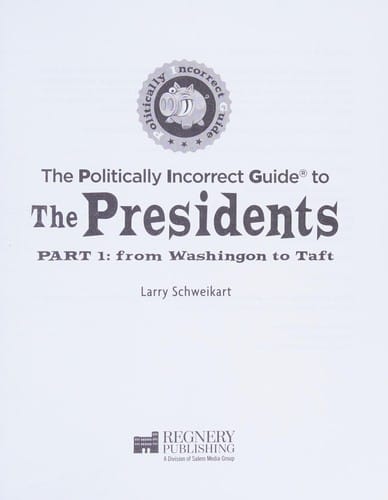 The politically incorrect guide to the presidents