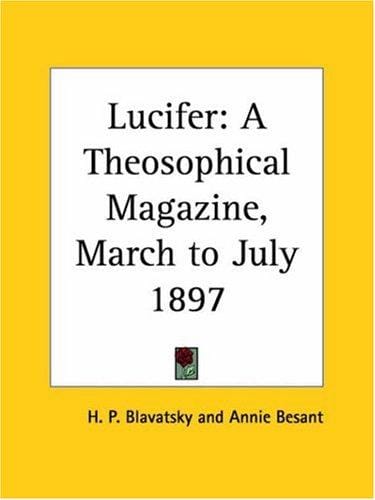 Lucifer - A Theosophical Magazine, March to July 1897