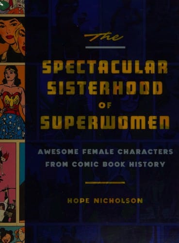 The spectacular sisterhood of superwomen