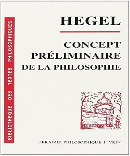 Concept préliminaire de l'Encyclopédie des sciences philosophiques en abrégé