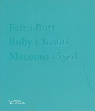 Faiza Butt, Ruby Chishti, Masooma Syed