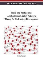 Social and professional applications of actor-network theory for technology development