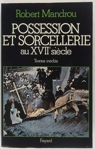 Possession et sorcellerie au XVIIe siècle