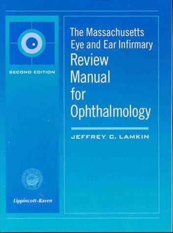 The Massachusetts Eye and Ear Infirmary review manual for ophthalmology