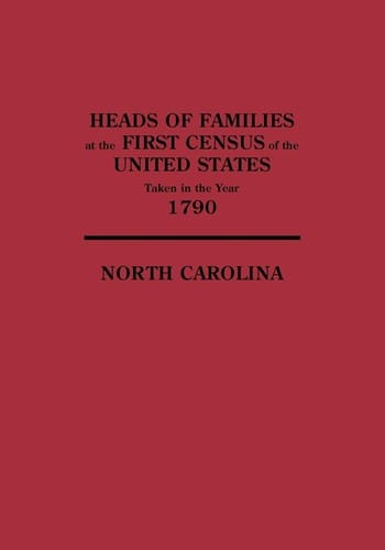 Heads of families at the first census of the United States taken in the year 1790: North Carolina