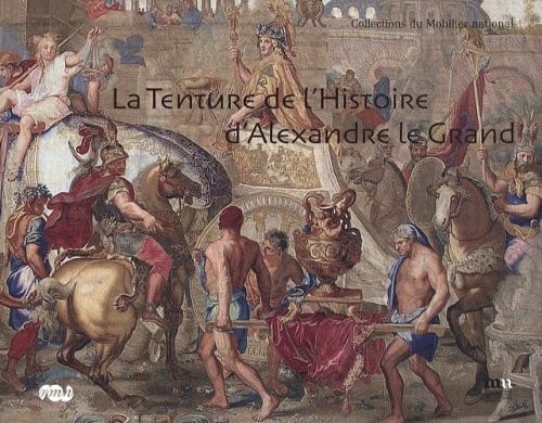 La tenture de l'histoire d'Alexandre le Grand