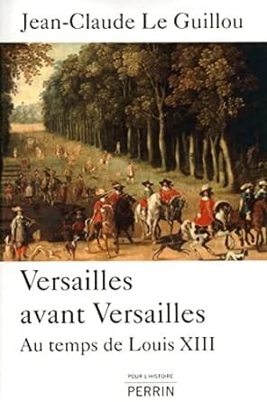 Versailles avant Versailles