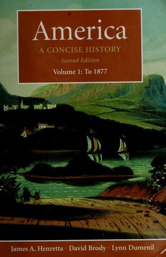 America--A Concise History--Volume 1--to 1877