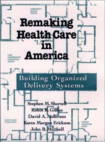Remaking health care in America