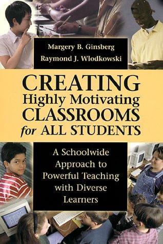 Creating Highly Motivating Classrooms for All Students