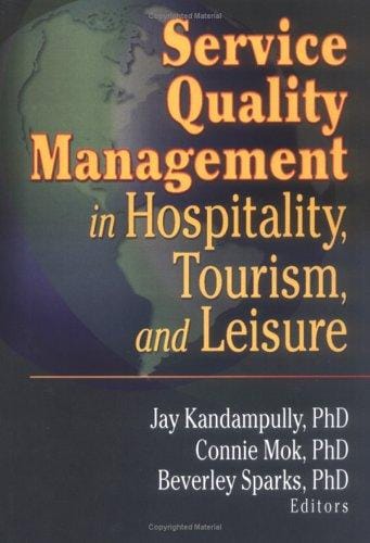 Service quality management in hospitality, tourism, and leisure