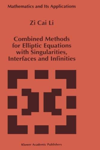 Combined methods for elliptic equations with singularities, interfaces, and infinities
