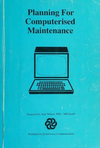 Planning for computerised maintenance