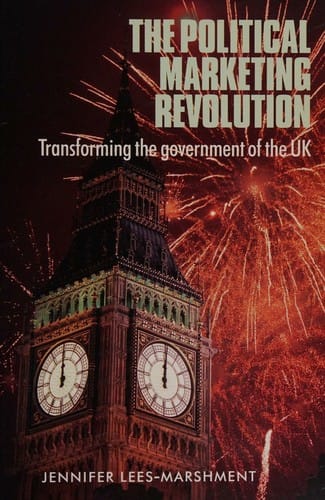 POLITICAL MARKETING REVOLUTION: TRANSFORMING THE GOVERNMENT OF THE UK